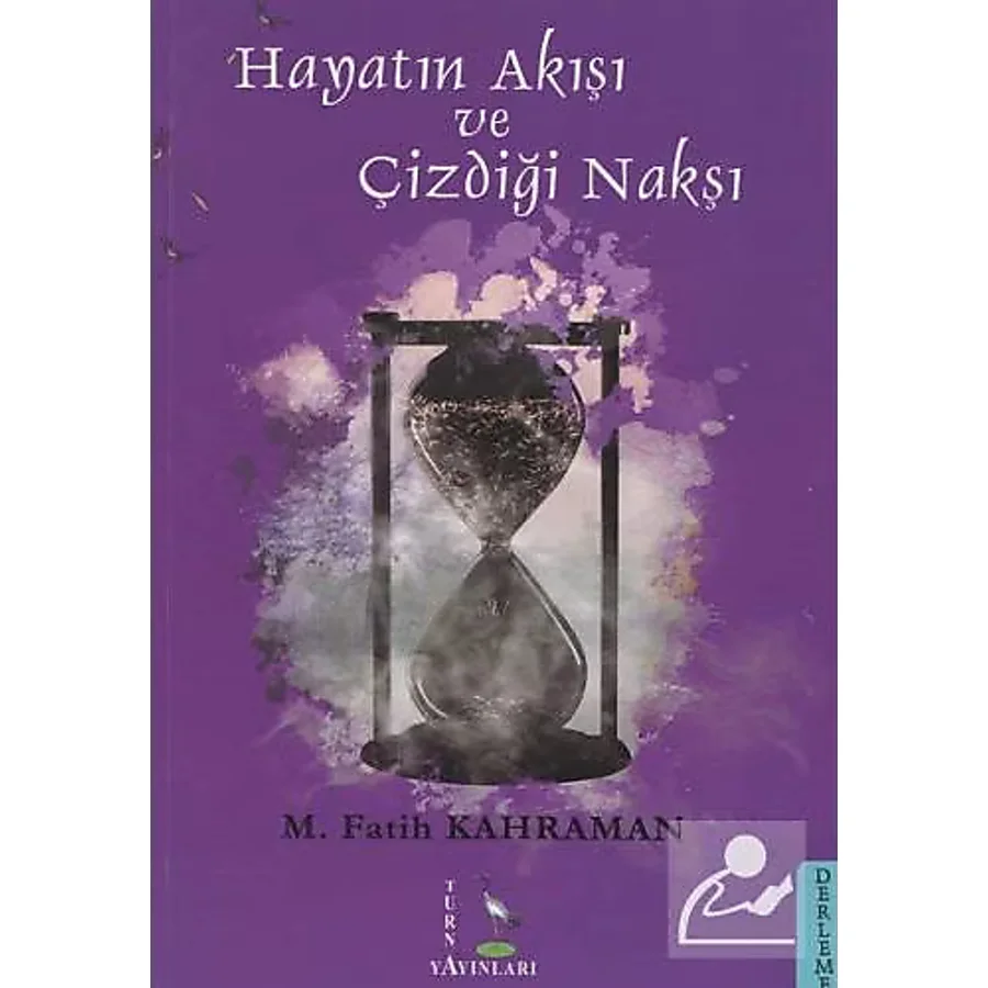 Hayatın Akışı ve Çizdiği Nakşı - M. Fatih Kahraman