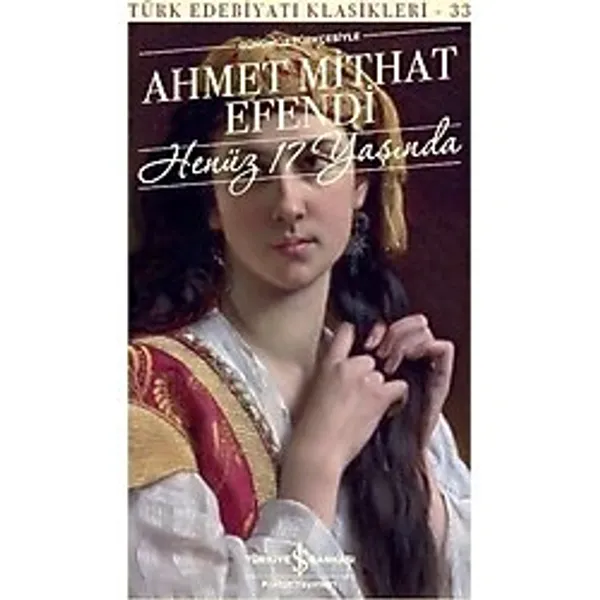 Henüz 17 Yaşında - Türk Edebiyatı Klasikleri