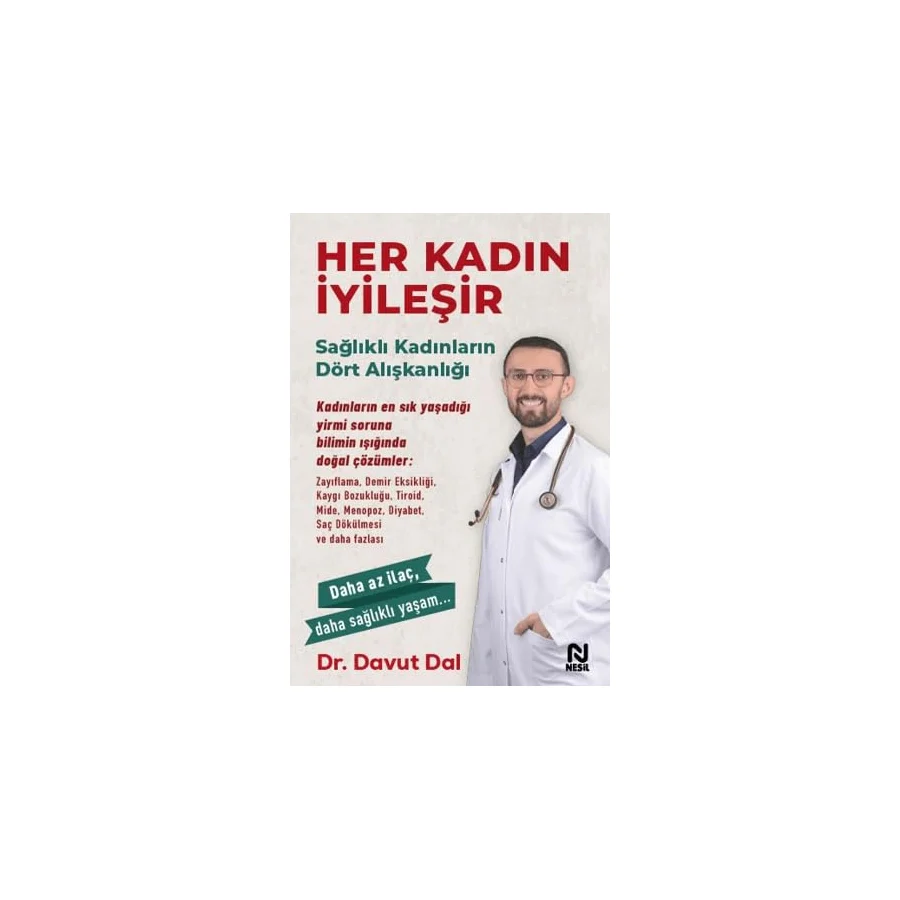 Her Kadın İyileşir - Sağlıklı Kadınların Dört Alışkanlığı