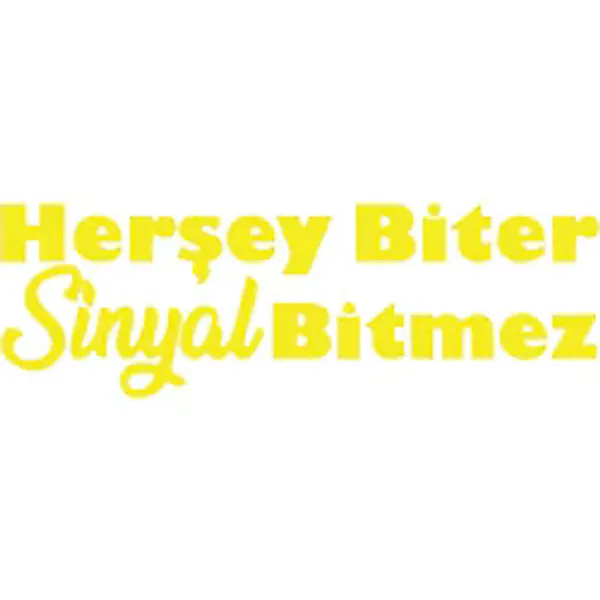 Her Şey Biter Sinyal Bitmez Araba Sticker 17x17 Cm Sarı