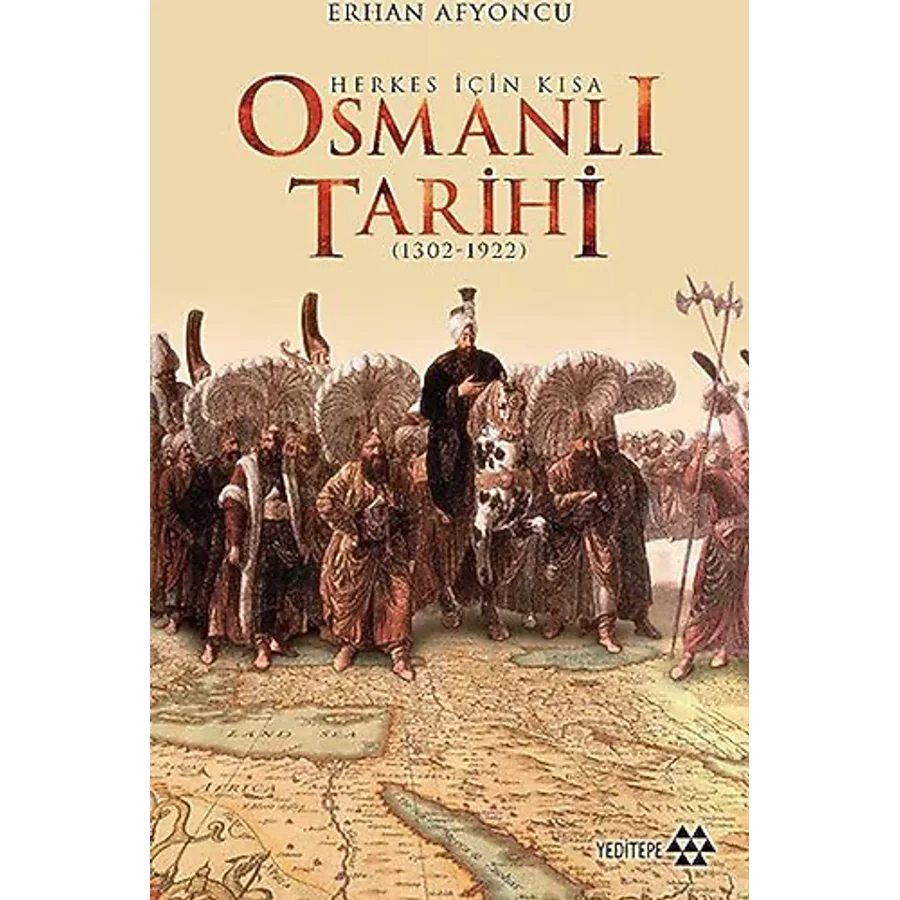 Herkes İçin Kısa Osmanlı Tarihi - Erhan Afyoncu
