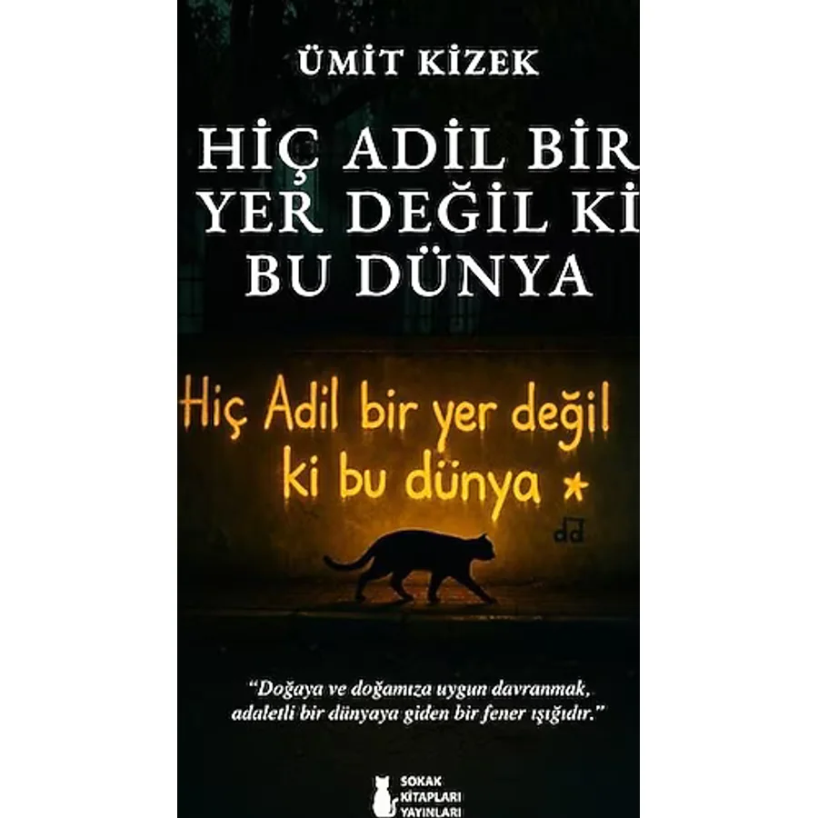Hiç Adil Bir Yer Değil Ki Bu Dünya - Ümit Kizek