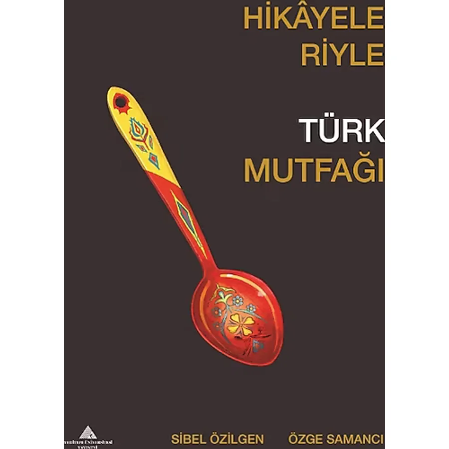 Hikayeleriyle Türk Mutfağı - Özge Samancı