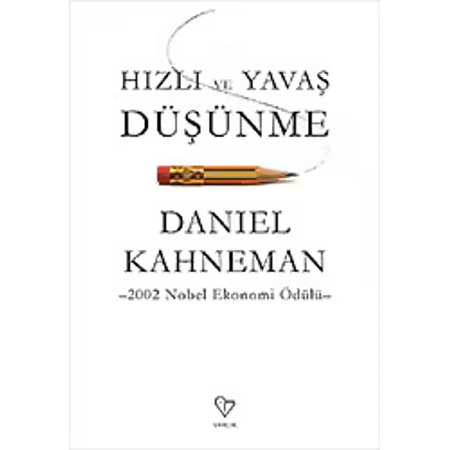 Hızlı ve Yavaş Düşünme - Daniel Kahneman