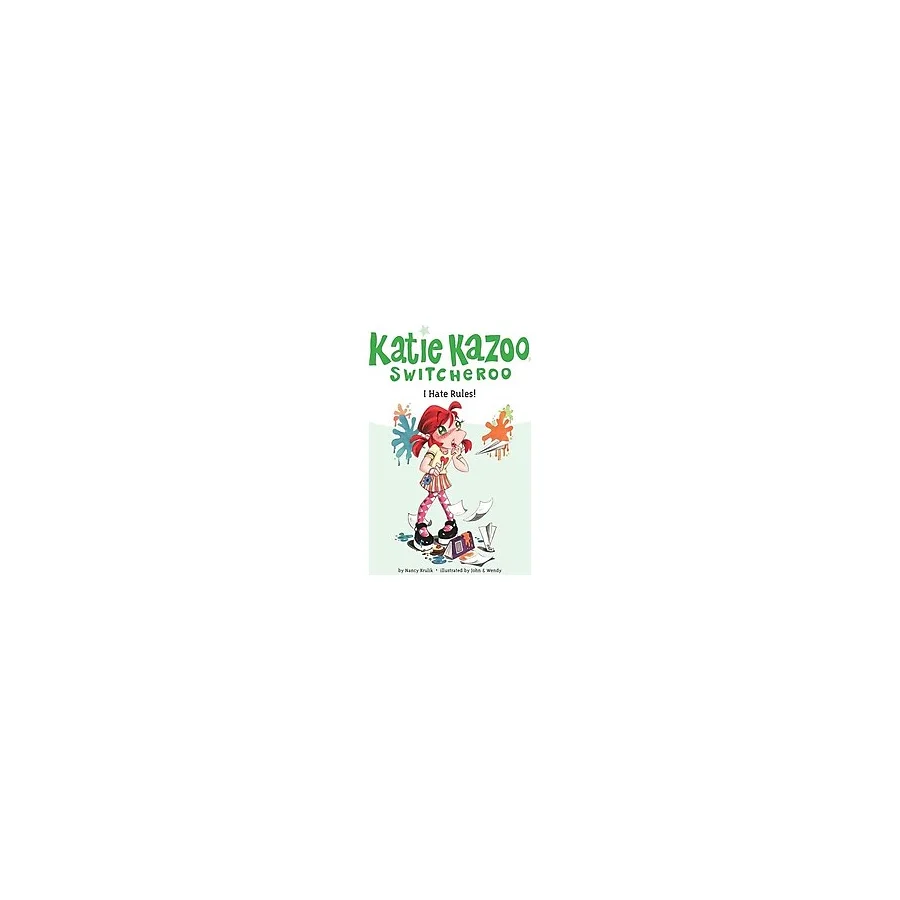 I Hate Rules (Katie Kazoo Switcheroo 5) - Nancy Krulik