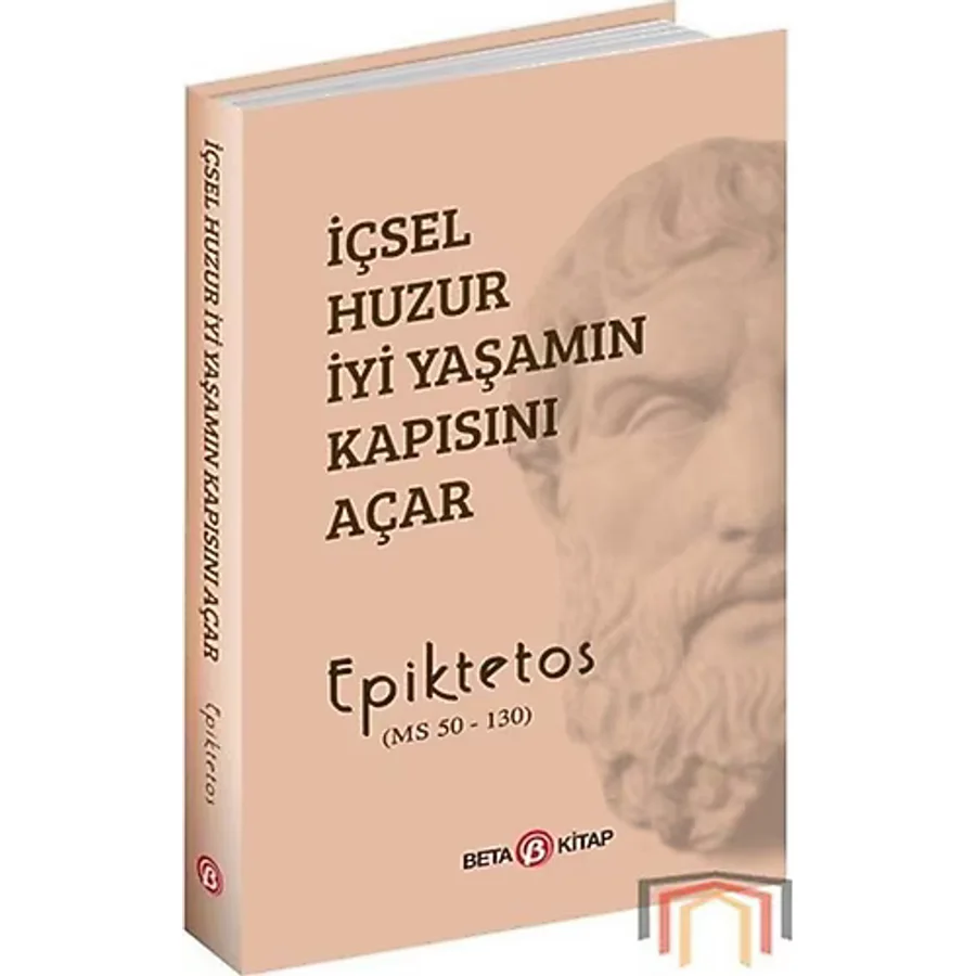 İçsel Huzur İyi Yaşamın Kapısını Açar - Epiktetos