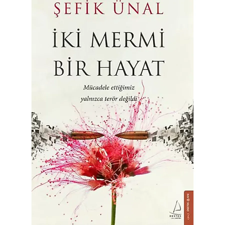İki Mermi Bir Hayat - Şefik Ünal
