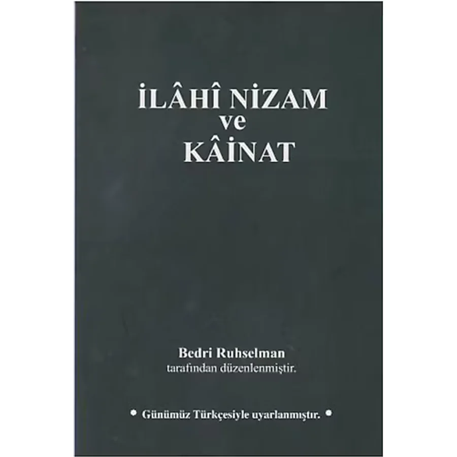 İlahi Nizam ve Kainat - Günümüz Türkçesiyle - Bedri Ruhselman