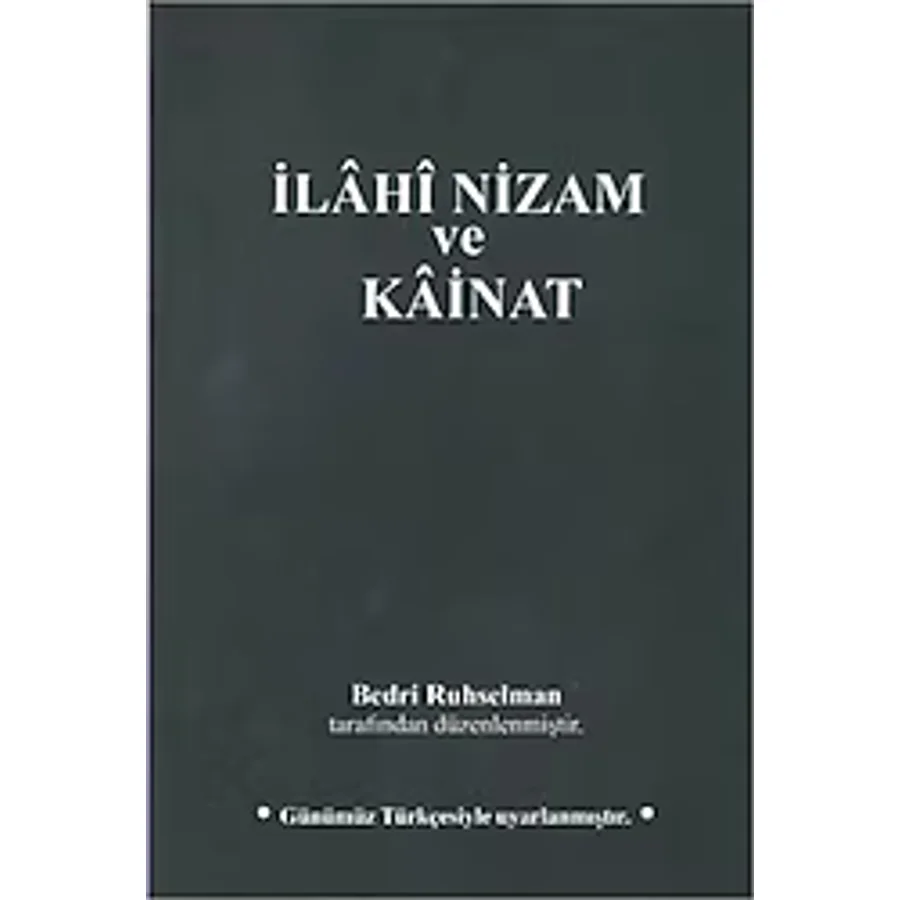 İlahi Nizam ve Kainat - Günümüz Türkçesiyle - Bedri Ruhselman