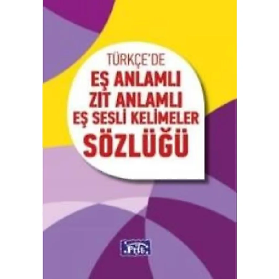 İlköğretim Eş Anlamlı Zıt Anlamlı Eş Sesli Kelimeler Sözlüğü - Orhan Yorgancı