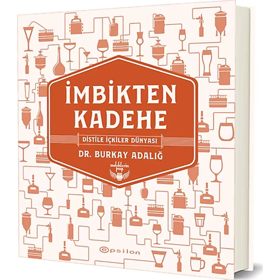 İmbikten Kadehe - Distile İçkiler Dünyası - Burkay Adalığ