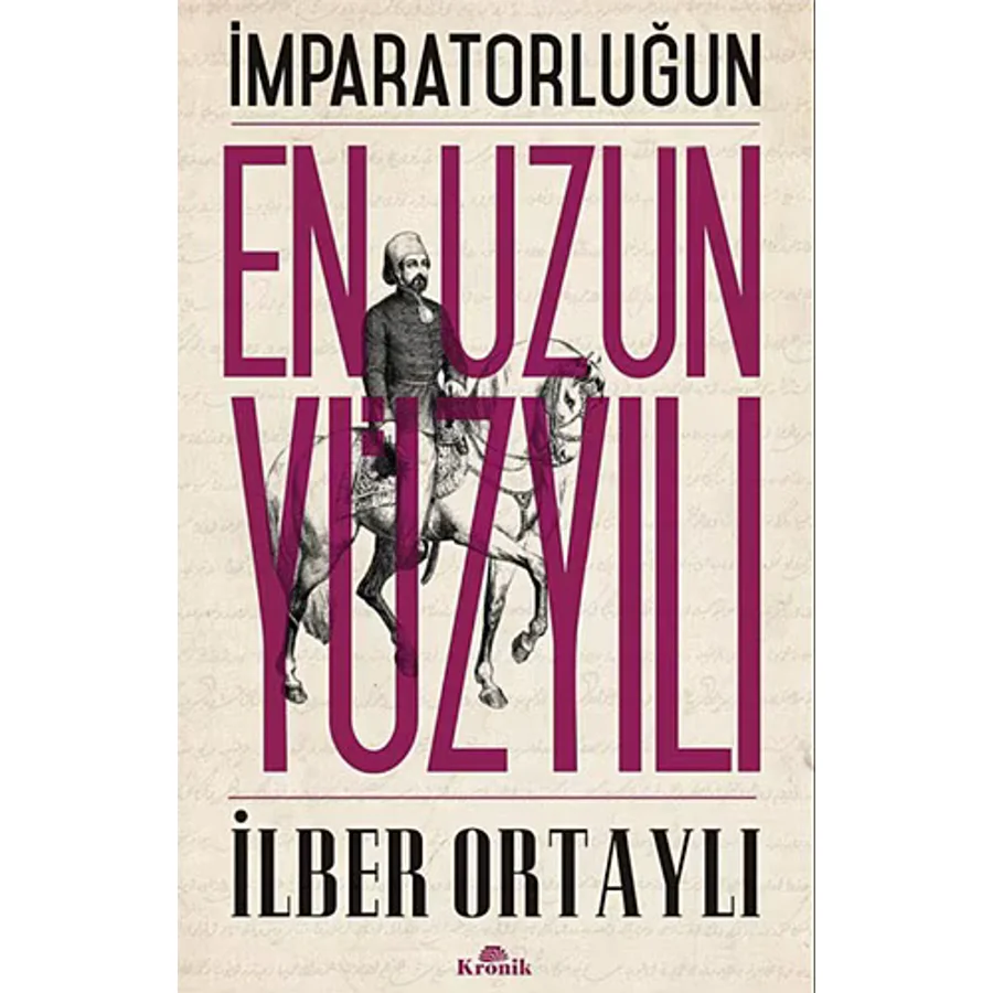 İmparatorluğun En Uzun Yüzyılı - İlber Ortaylı
