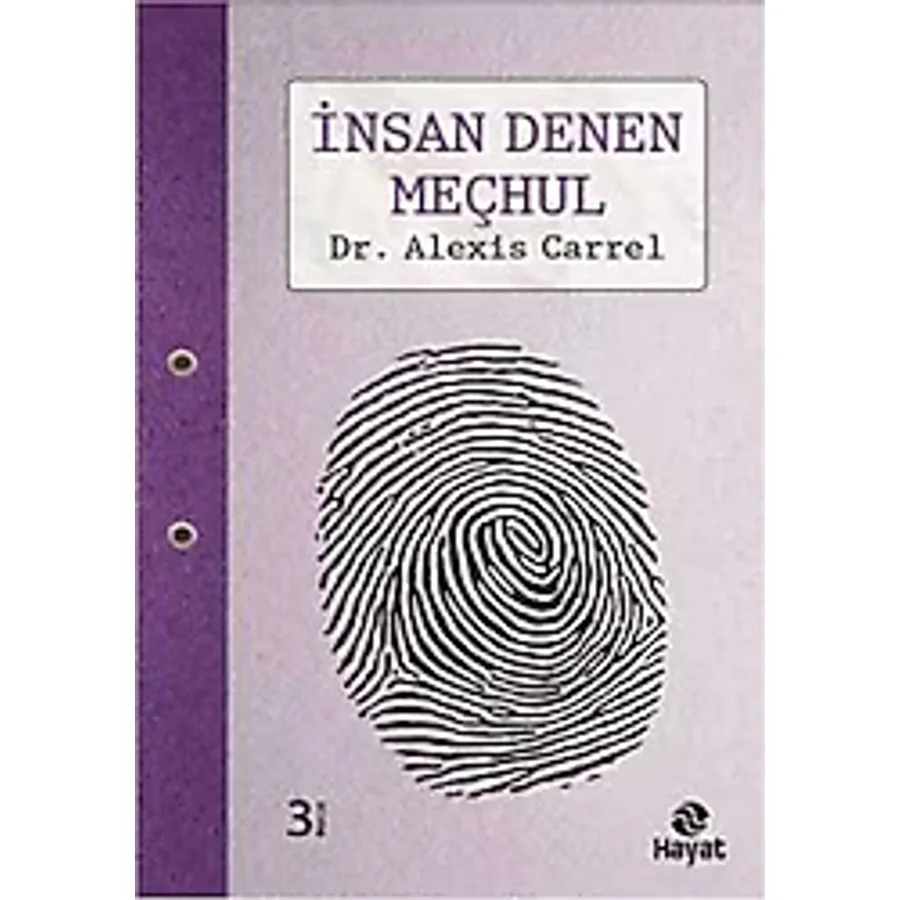 İnsan Denen Meçhul - Zamansız Eserler 1 - Alexis Carrel