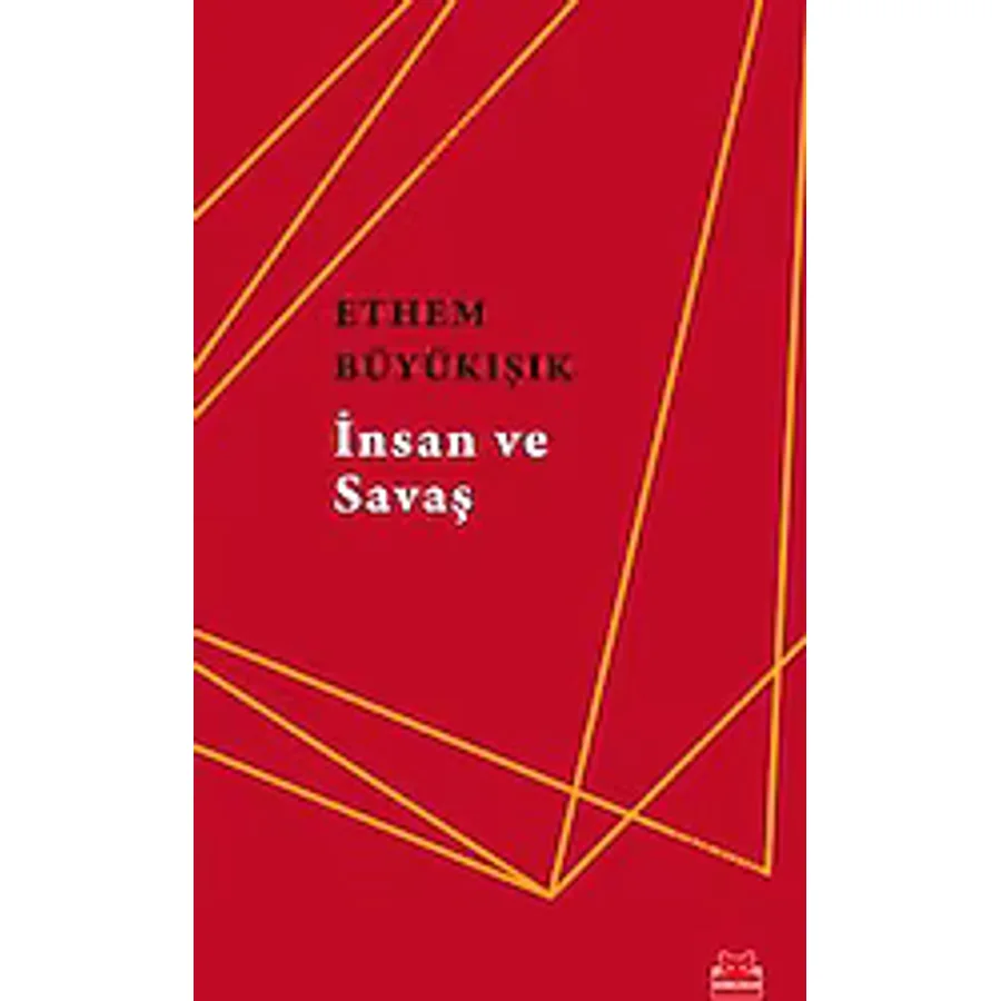 İnsan Ve Savaş - Ethem Büyükışık
