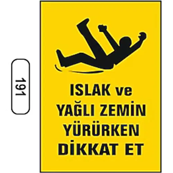 ISLAK VE YAĞLI ZEMİN YÜRÜRKEN DİKKAT ET UYARI İKAZ LEVHASI