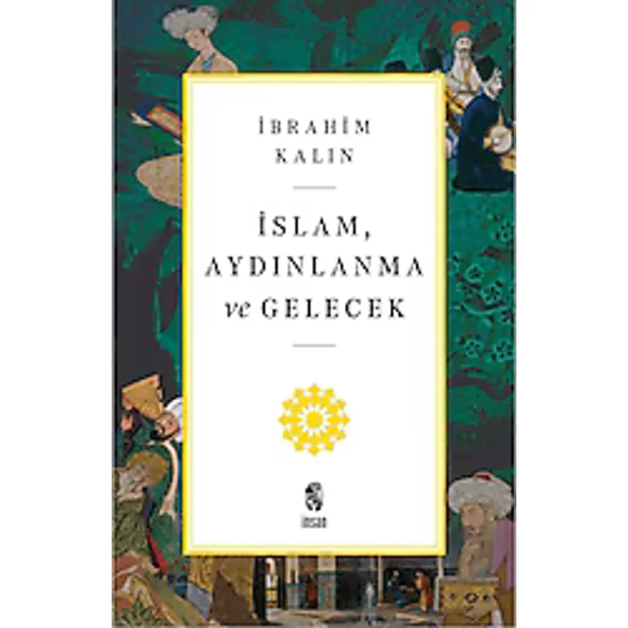 İslam, Aydınlanma ve Gelecek - İbrahim Kalın
