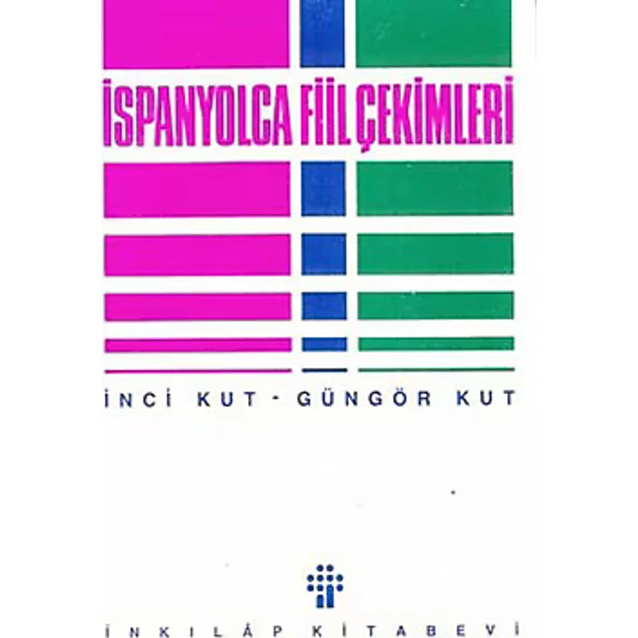İspanyolca Fiil Çekimleri - İnci Kut, Güngör Kut