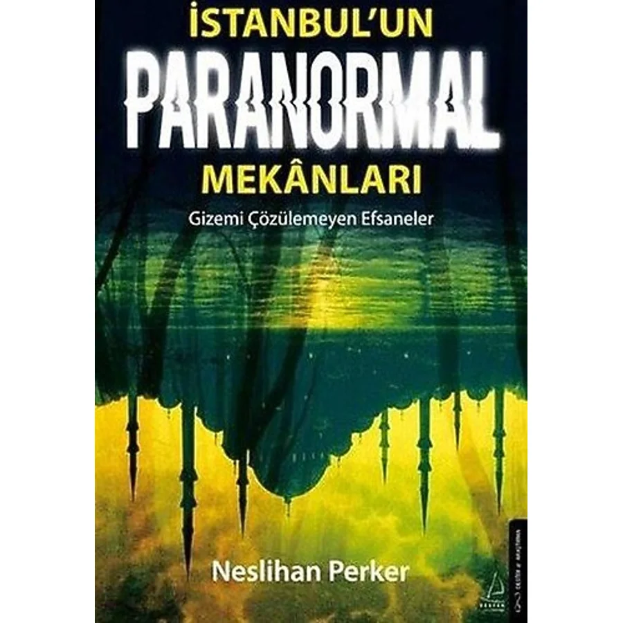 İstanbul'un Paranormal Mekanları - Neslihan Perker