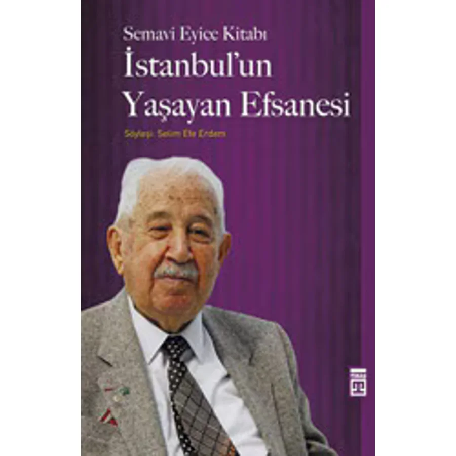 İstanbul'un Yaşayan Efsanesi - Semavi Eyice