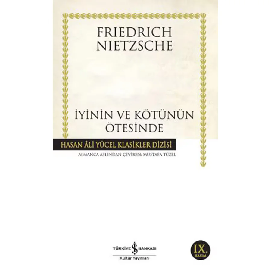 İyinin ve Kötünün Ötesinde - Gelecekteki Bir Felseye Giriş - Friedrich Nietzsche