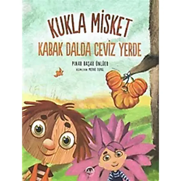 Kabak Dalda Ceviz Yerde - Kukla Misket - Pınar Başar Ünlüer