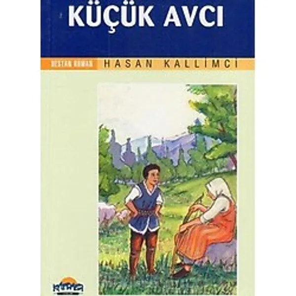 Kafdağı Kitapları Destan Roman Serisi - Küçük Avcı - 2006 Yılı İlk Baskısı
