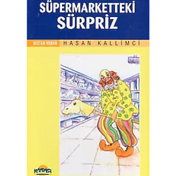 Kafdağı Kitapları Destan Roman Serisi - Süpermarketteki Sürpriz - 2006 Yılı İlk Baskısı