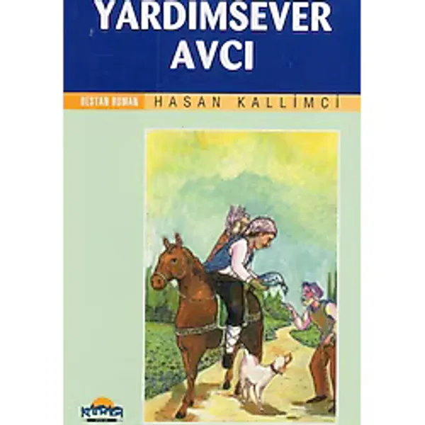Kafdağı Kitapları Destan Roman Serisi - Yardımsever Avcı - 2006 Yılı İlk Baskısı