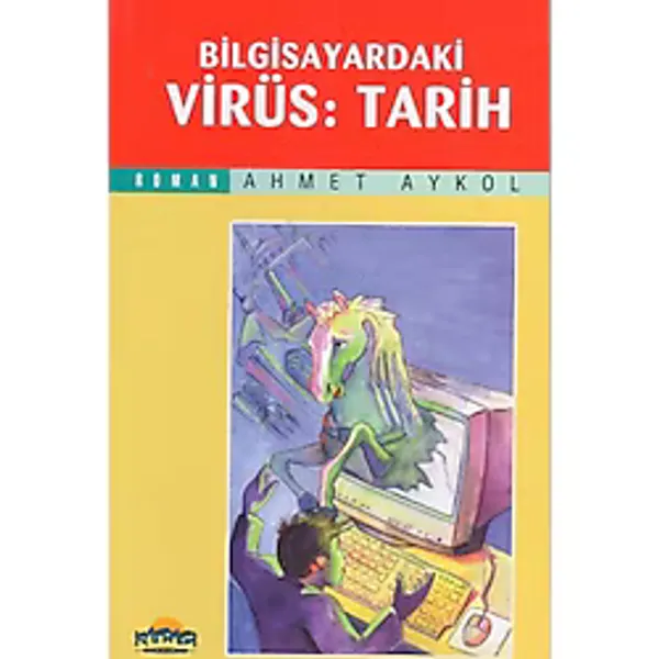 Kafdağı Kitapları Roman Serisi - Bilgisayardaki Virüs: Tarih - 2006 Yılı İlk Baskısı