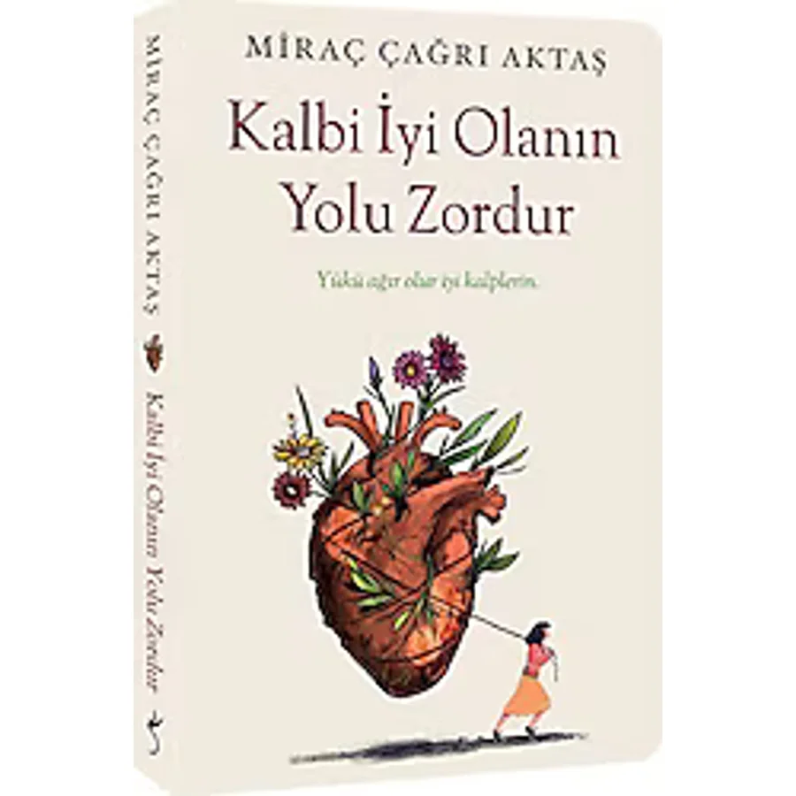 Kalbi İyi Olanın Yolu Zordur - Miraç Çağrı Aktaş