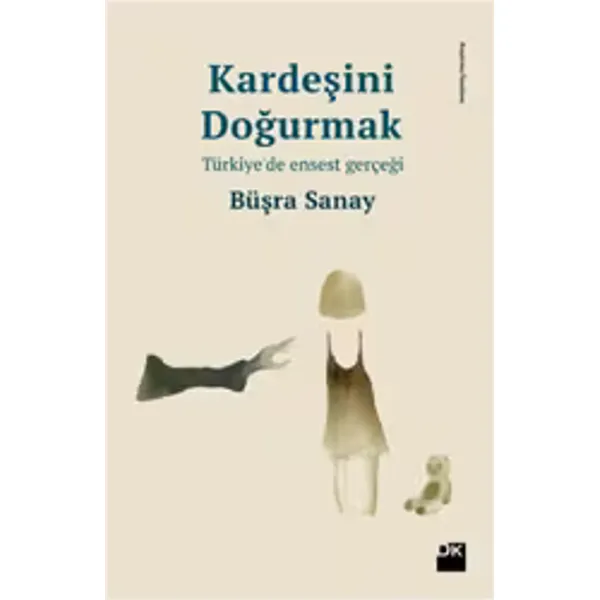 Kardeşini Doğurmak - Türkiye'de Ensest Gerçeği - Büşra Sanay