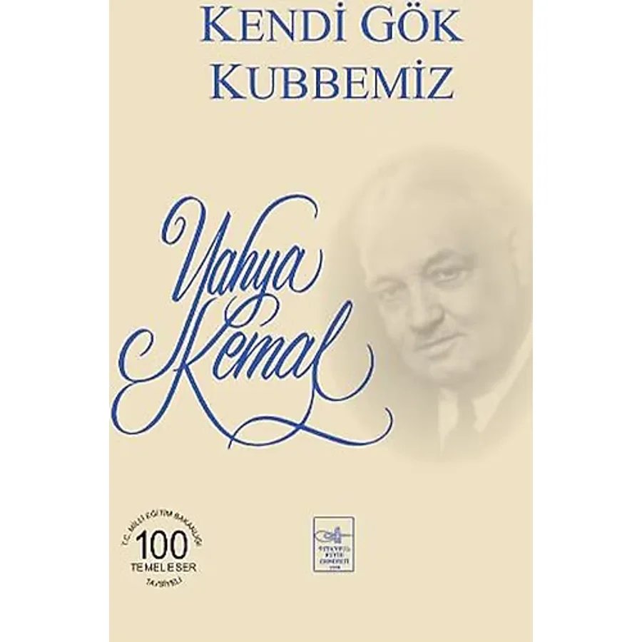 Kendi Gök Kubbemiz - Yahya Kemal Beyatlı