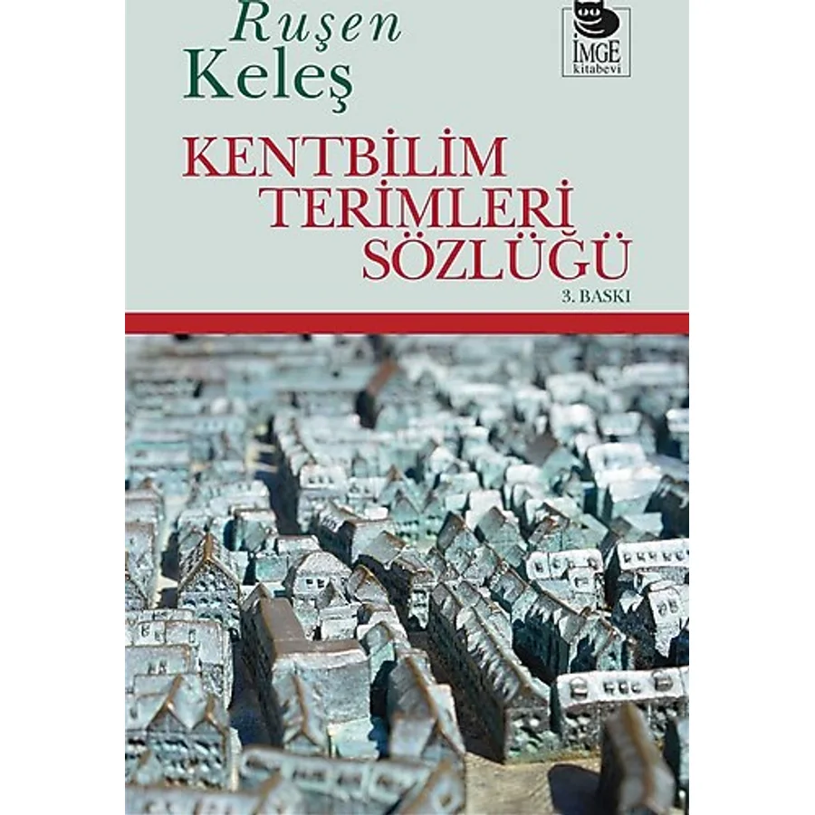 Kentbilim Terimleri Sözlüğü - Ruşen Keleş