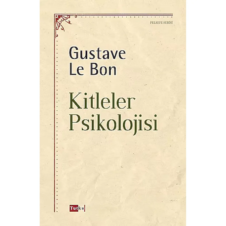 Kitleler Psikolojisi - Gustave Le Bon