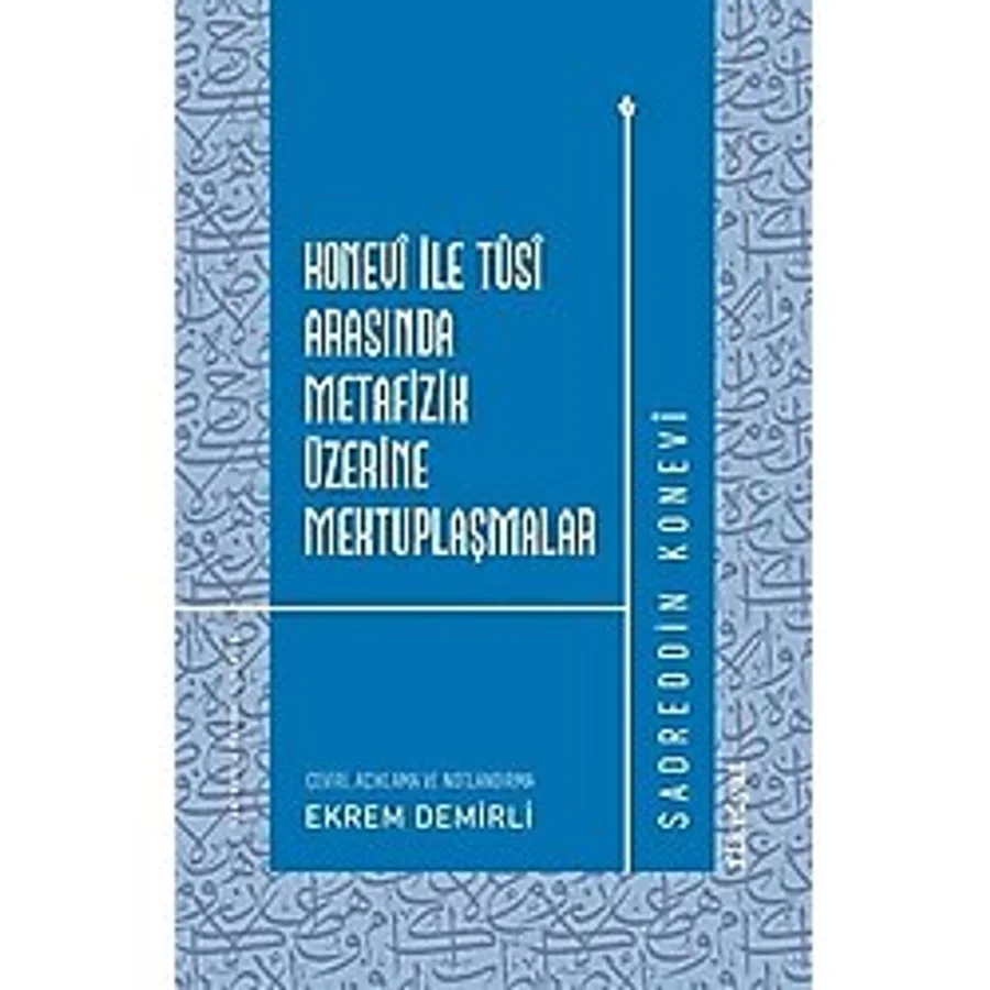 Konevi ile Tusi Arasında Metafizik Üzerine Mektuplaşmalar