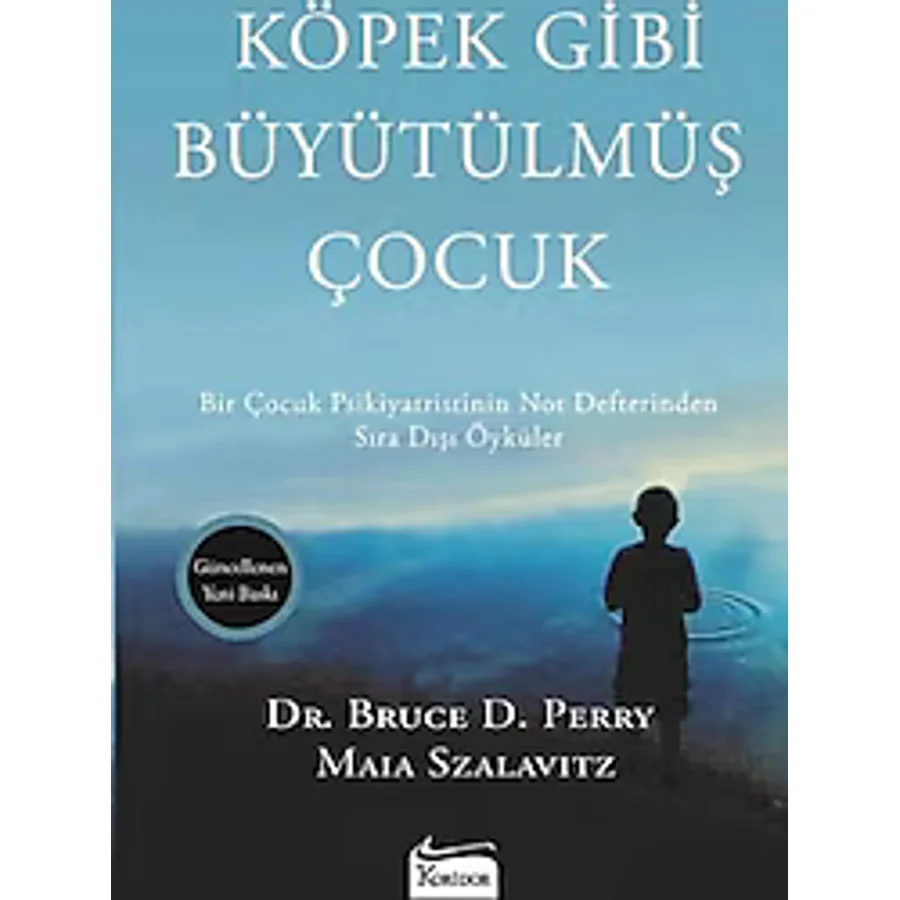 Köpek Gibi Büyütülmüş Çocuk - Bruce D. Perry & Maia Szalavitz