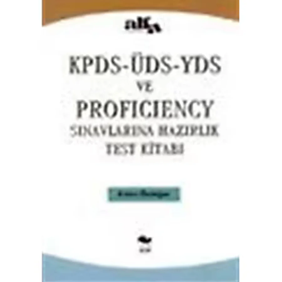 KPDS-ÜDS-YDS ve Proficiency Sınavlarına Hazırlık Test Kitabı