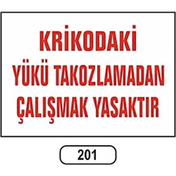 Krikodaki Yükü Takozlamadan Çalışmak Yasaktır Uyarı Ikaz Levhası
