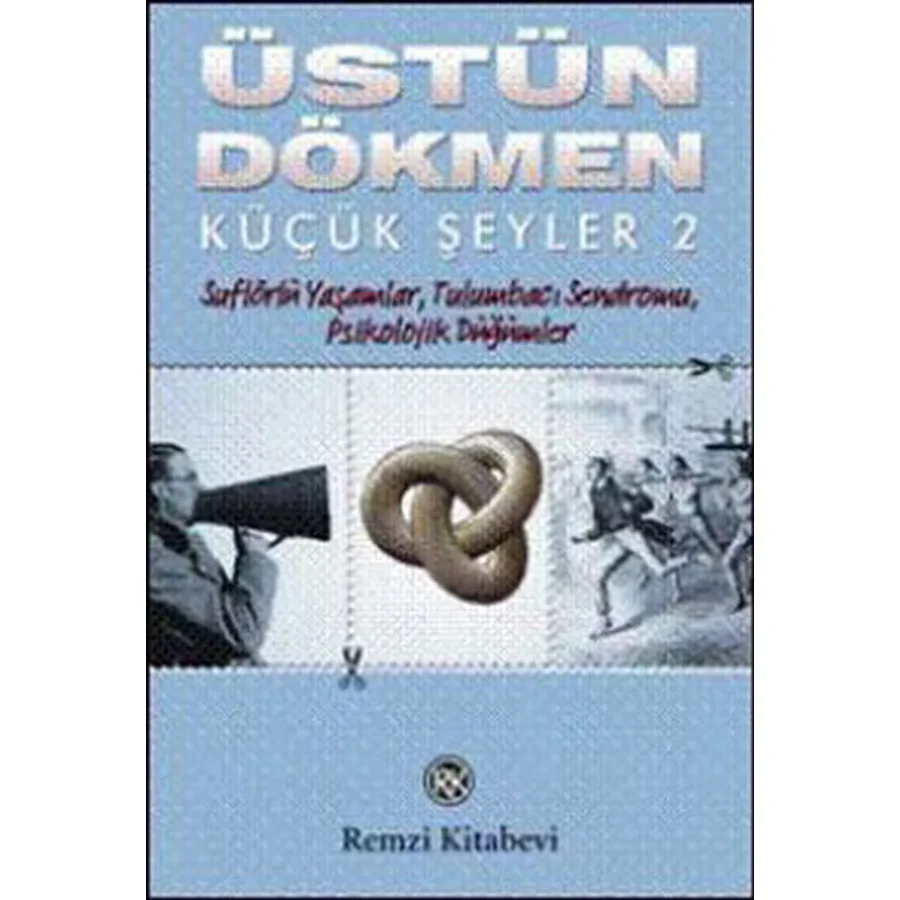 Küçük Şeyler 2 - Tulumbacı Sendromu - Üstün Dökmen