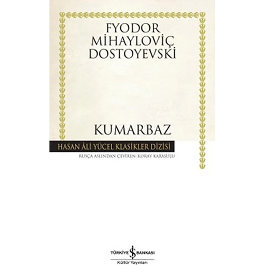 Kumarbaz - Fyodor Mihailoviç Dostoyevski İş Bankası Kültür Yayınları