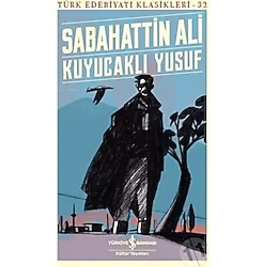 Kuyucaklı Yusuf-Türk Edebiyat Klasikleri 32 - Sabahattin Ali - İş Bankası Kültür Yayınları