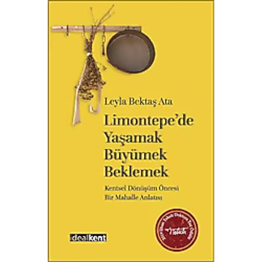 Limontepe'de Yaşamak, Büyümek, Beklemek - Leyla Bektaş Ata