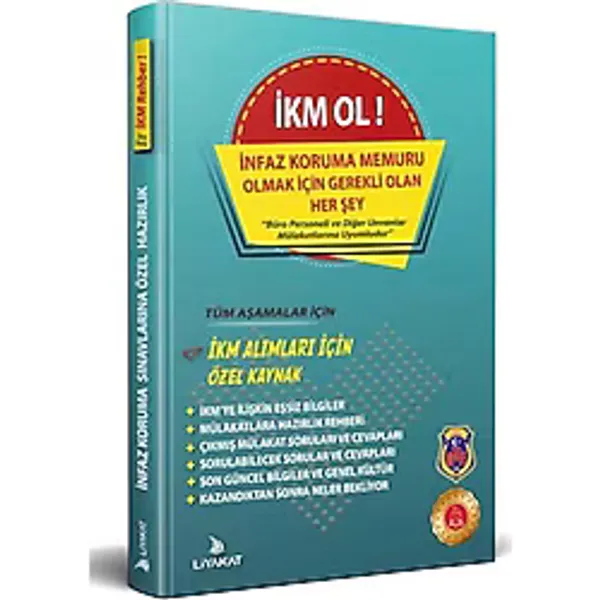 Liyakat Yayınları İKM Ol - Mülakat Aşaması İçin (İnfaz Koruma Memuru Olmak İçin Gerekli Olan Her Şey) 2021 Alımları İçin Özel Kaynak