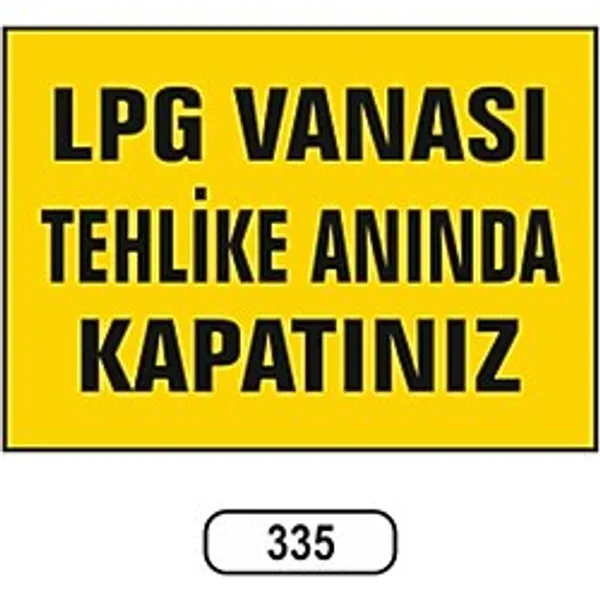 Lpg Vanası Tehlike Anında Kapatınız Uyarı Ikaz Levhası