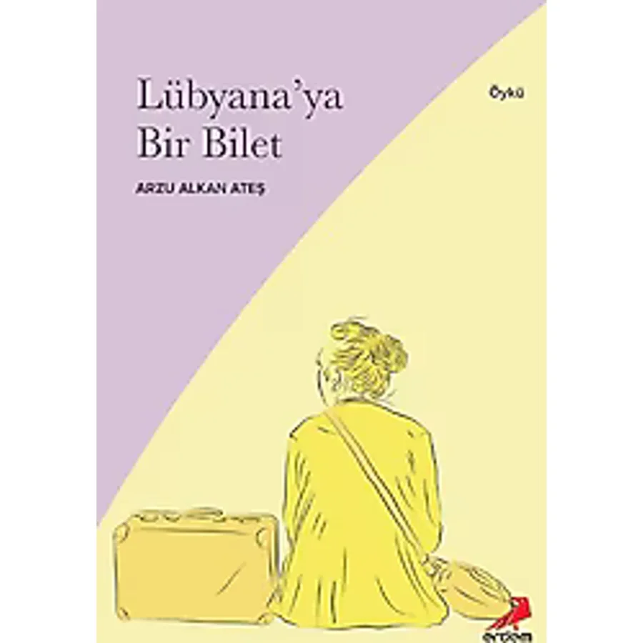 Lübyana'ya Bir Bilet - Arzu Alkan Ateş
