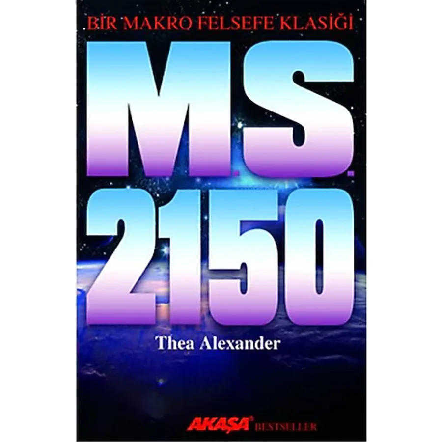 M. S. 2150 - Bir Makro Felsefe Klasiği - Thea Alexander