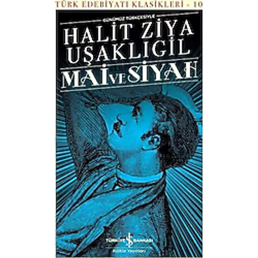 Mai ve Siyah (Ciltli) - Halid Ziya Uşaklıgil
