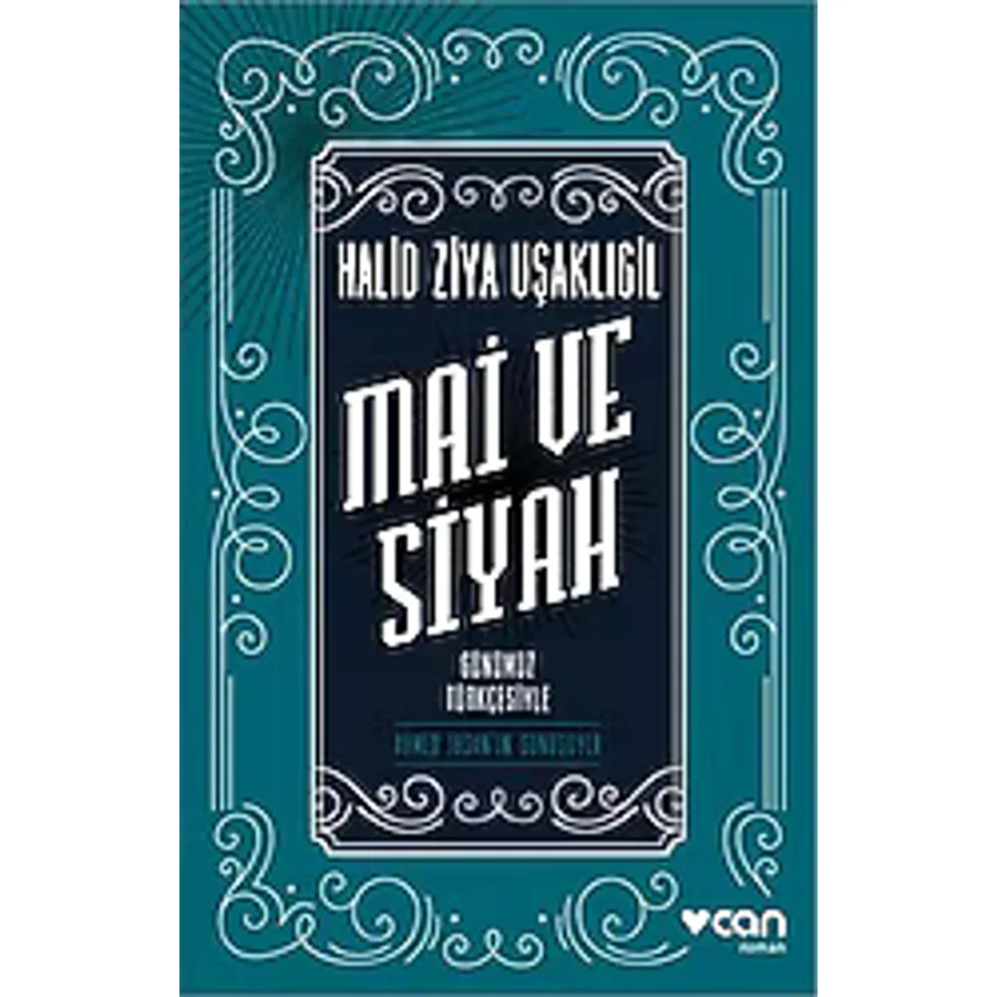 Mai ve Siyah (Günümüz Türkçesiyle) - Halid Ziya Uşaklıgil - Can Yayınları