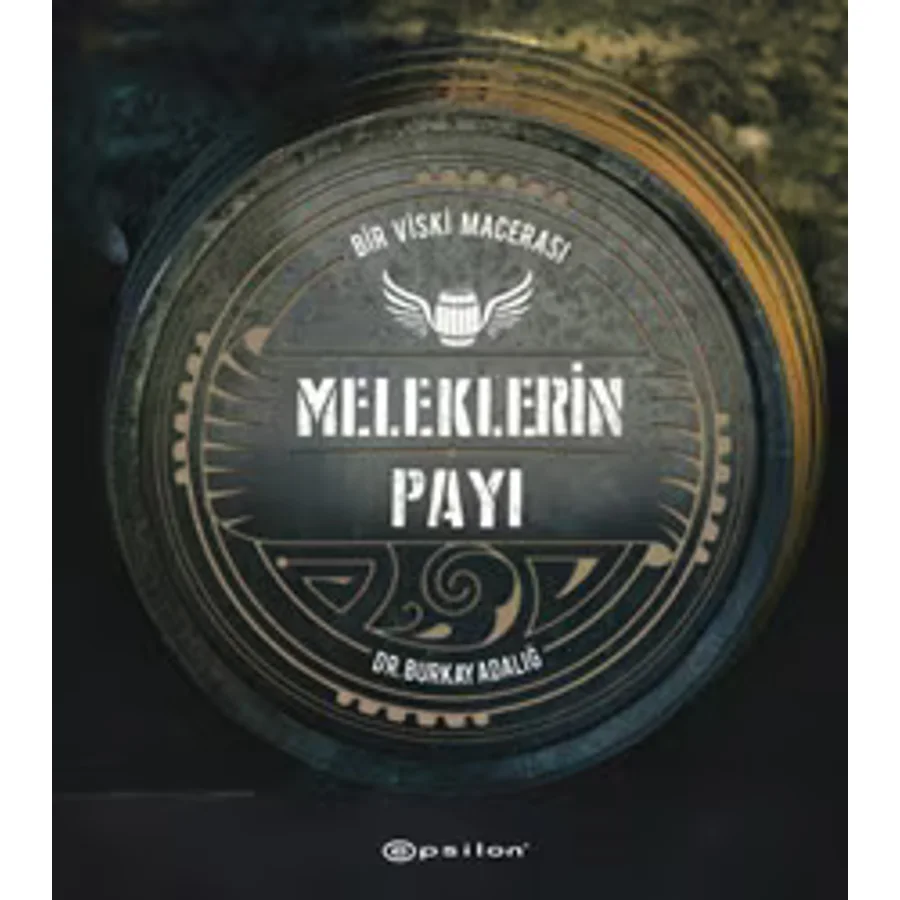 Meleklerin Payı - Bir Viski Macerası - Burkay Adalığ