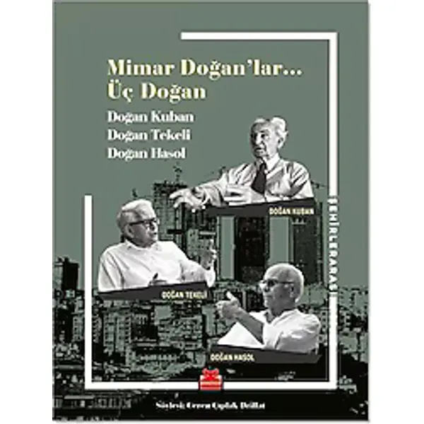 Mimar Doğanlar... Üç Doğan - Doğan Hasol